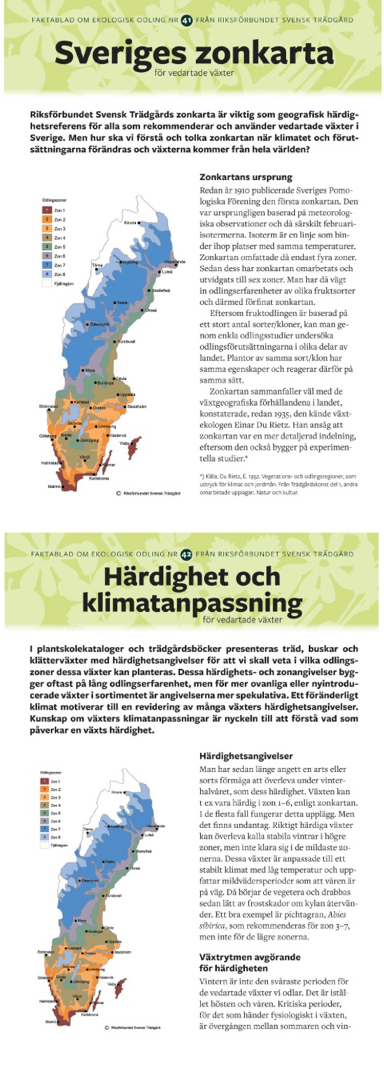 Svensk Trädgårds Zonkarta - en vägledning för växtval. Svensk Trädgårds Zonkarta gäller för vedartade växter.